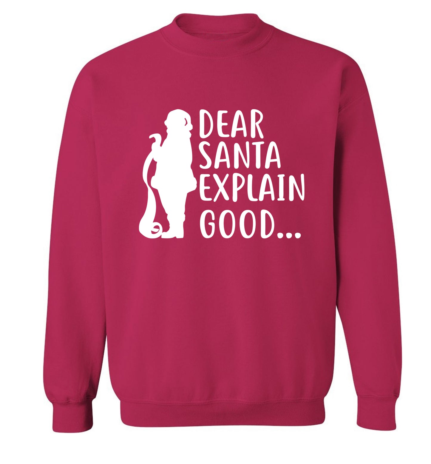Dear Santa explain good... Adult's unisex pink Sweater 2XL