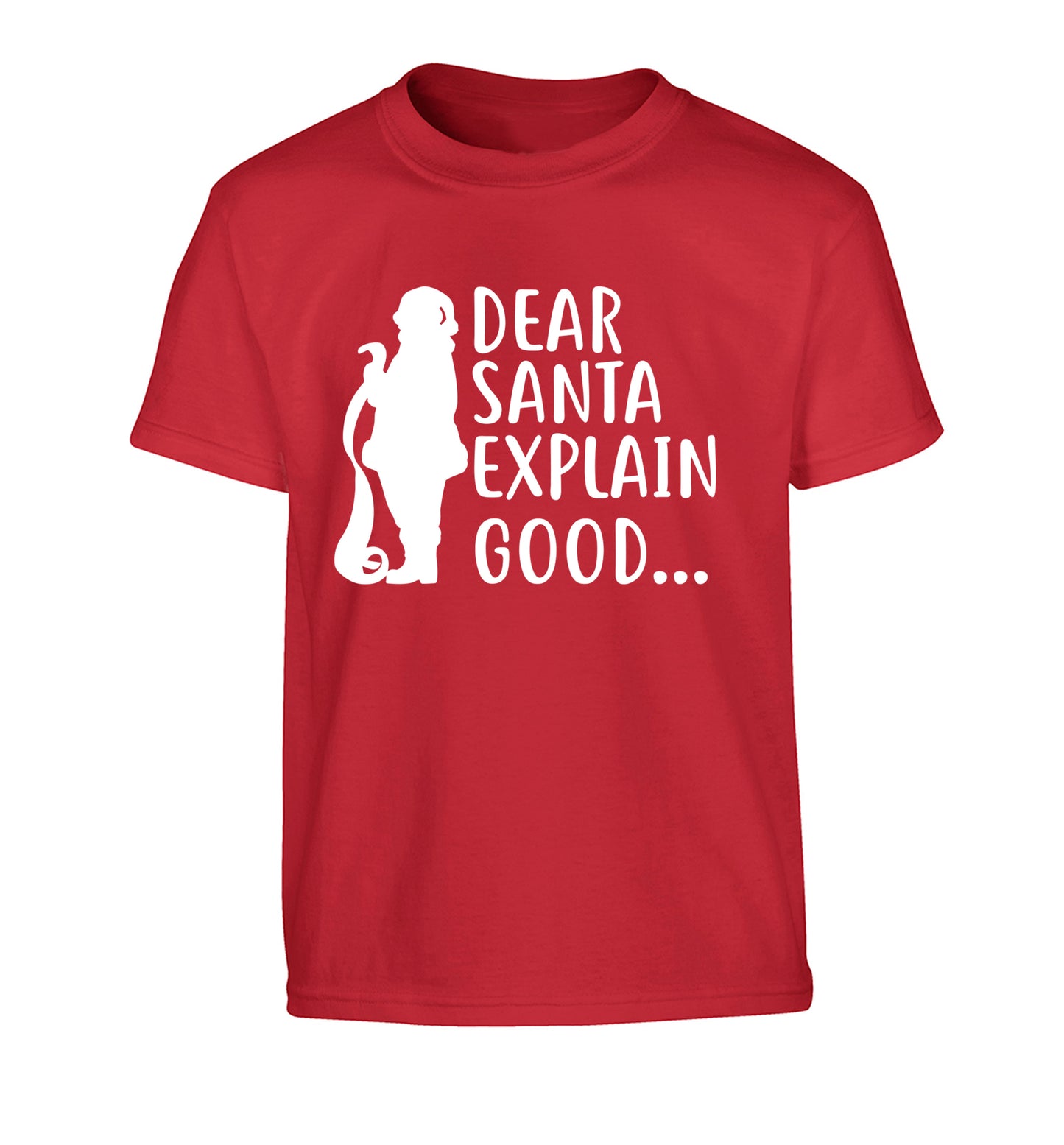 Dear Santa explain good... Children's red Tshirt 12-13 Years