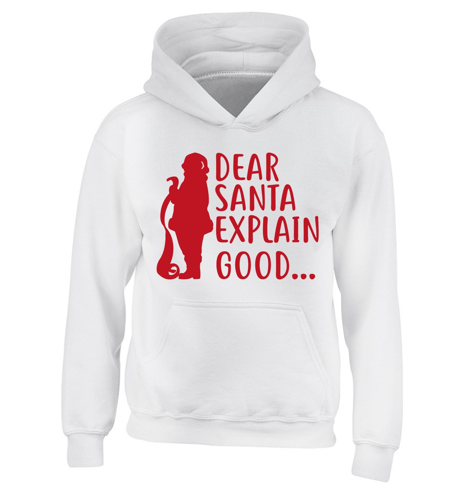 Dear Santa explain good... children's white hoodie 12-13 Years