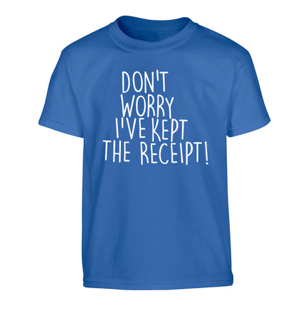 Don't Worry I've Kept the Receipt Children's blue Tshirt 12-13 Years