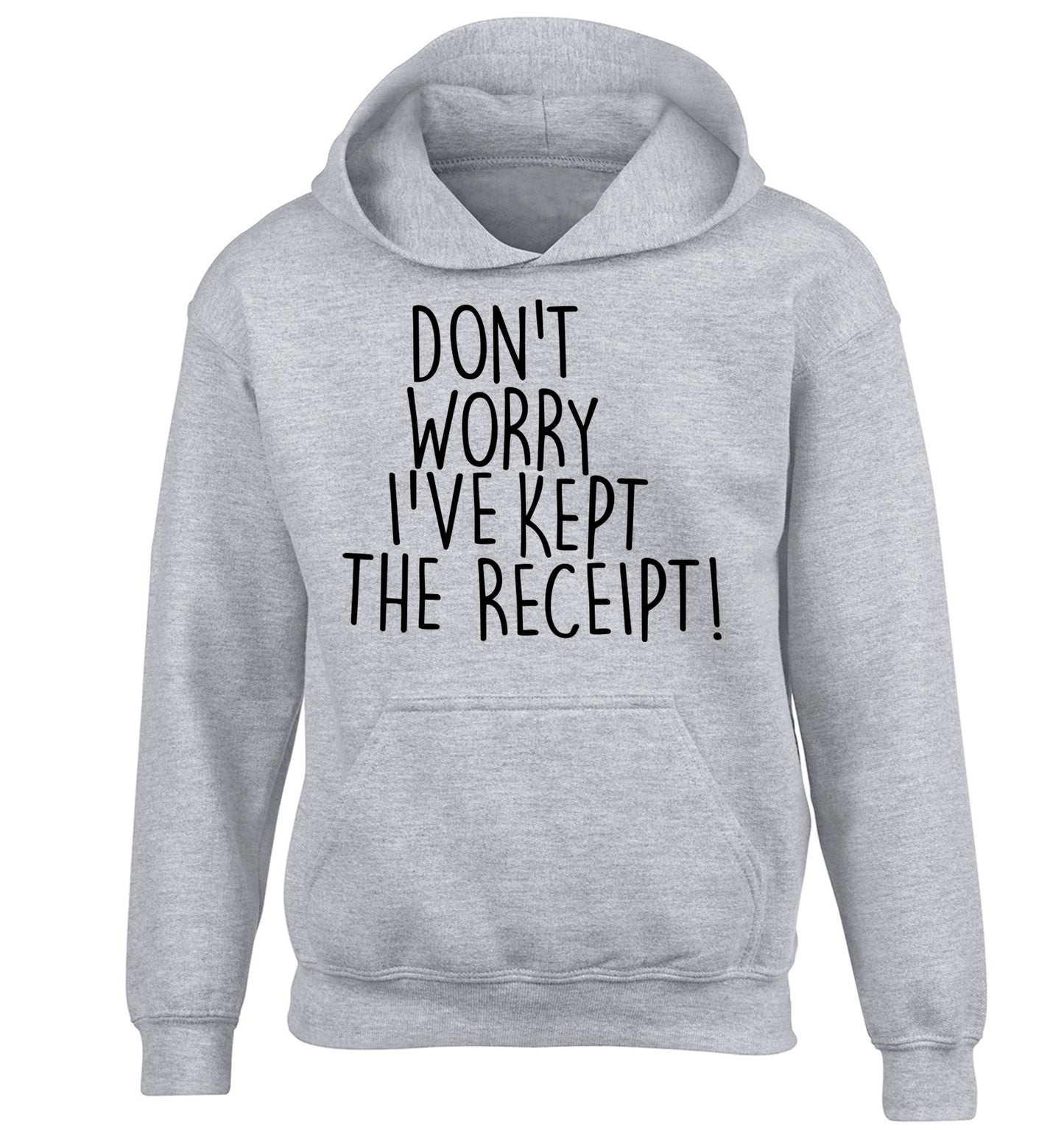 Don't Worry I've Kept the Receipt children's grey hoodie 12-13 Years