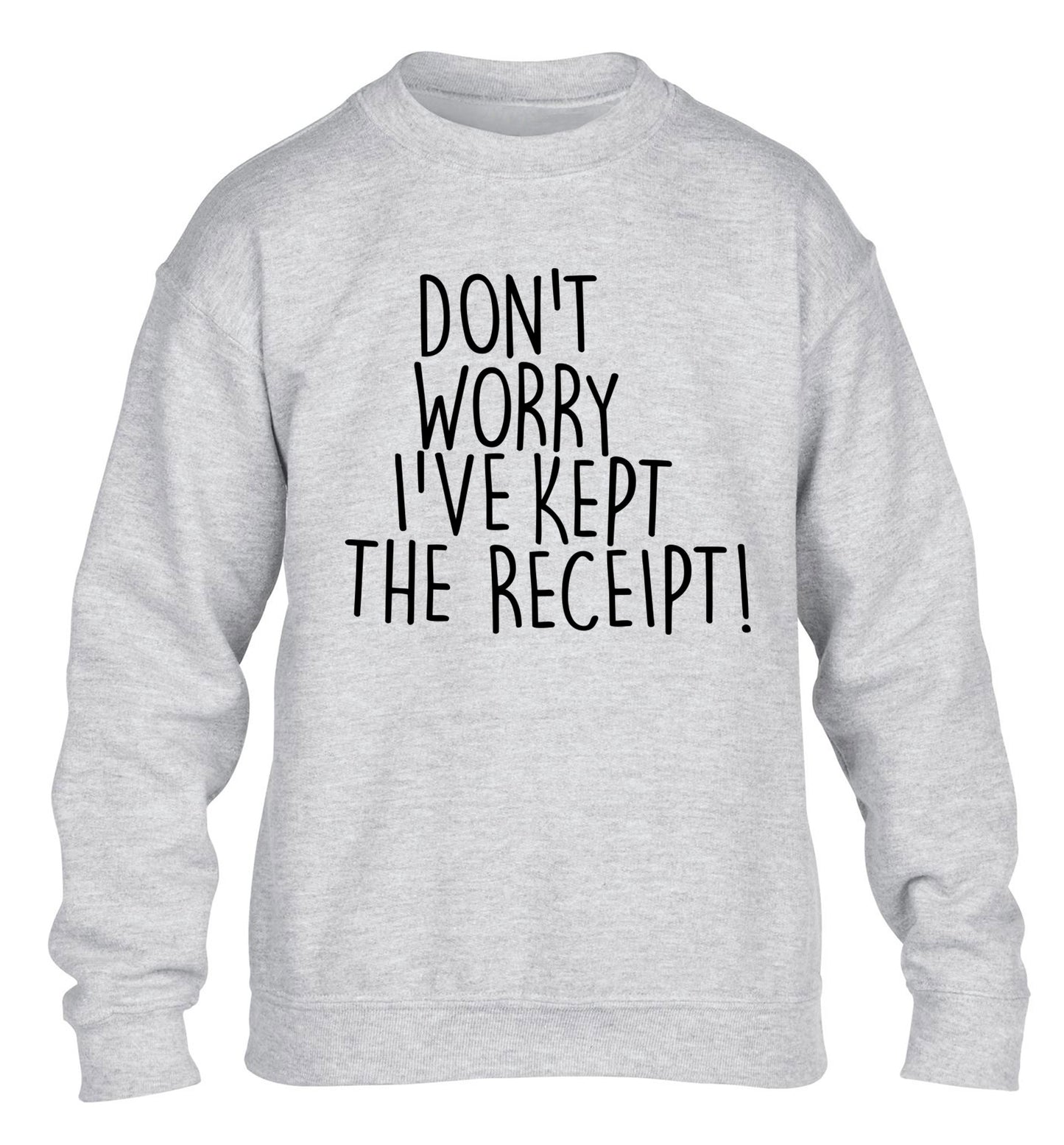 Don't Worry I've Kept the Receipt children's grey sweater 12-13 Years