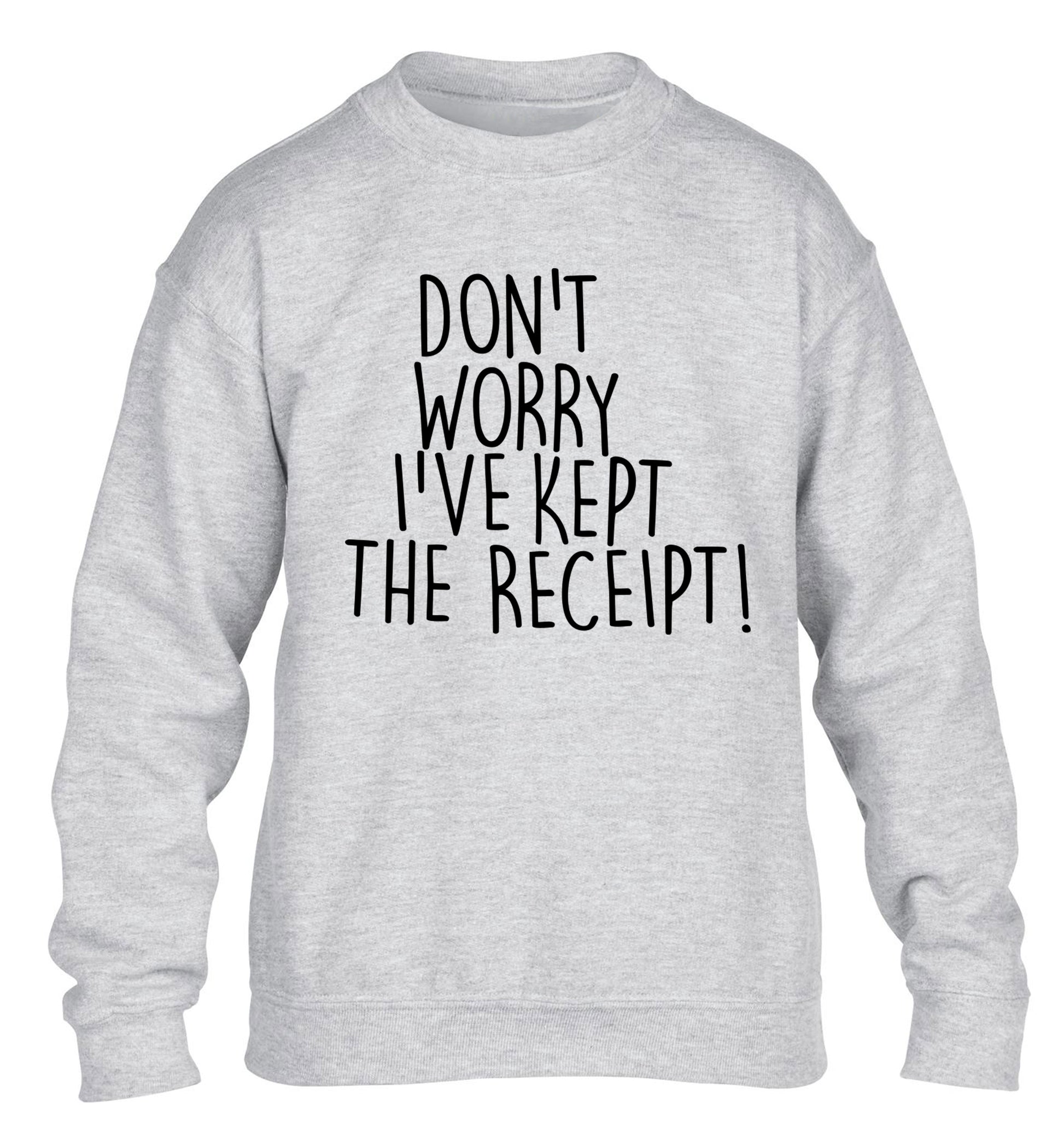 Don't Worry I've Kept the Receipt children's grey sweater 12-13 Years