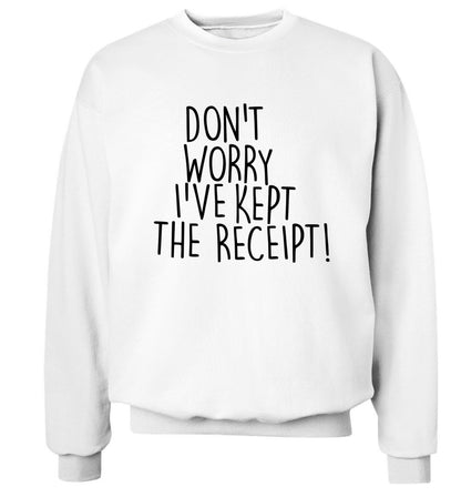 Don't Worry I've Kept the Receipt Adult's unisex white Sweater 2XL