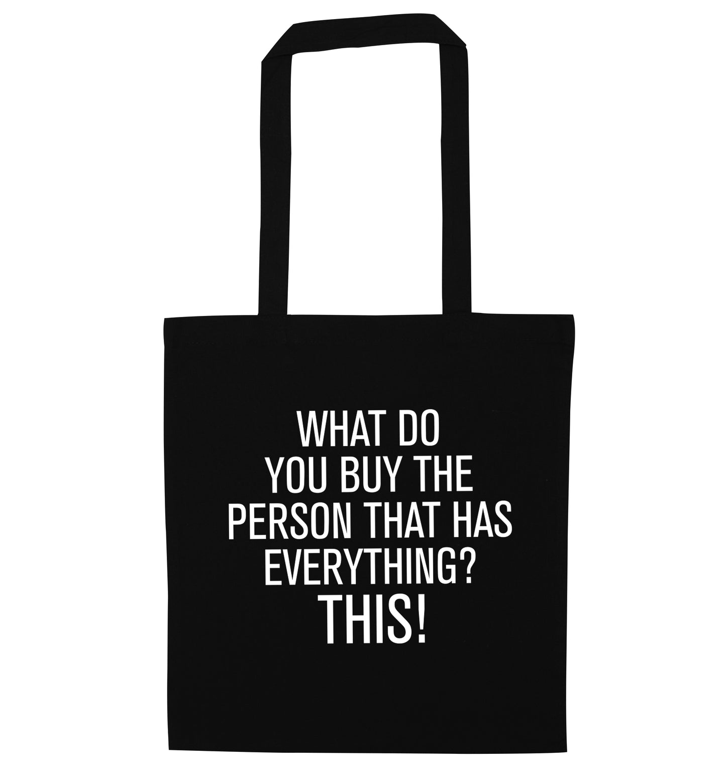 What do you buy the person that has everything? This! black tote bag