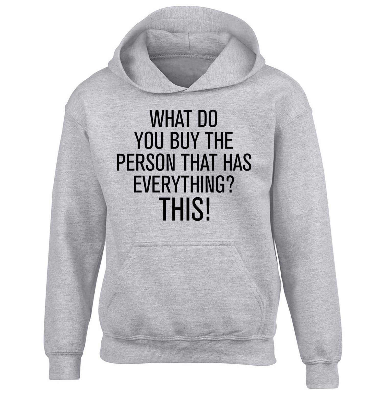 What do you buy the person that has everything? This! children's grey hoodie 12-13 Years