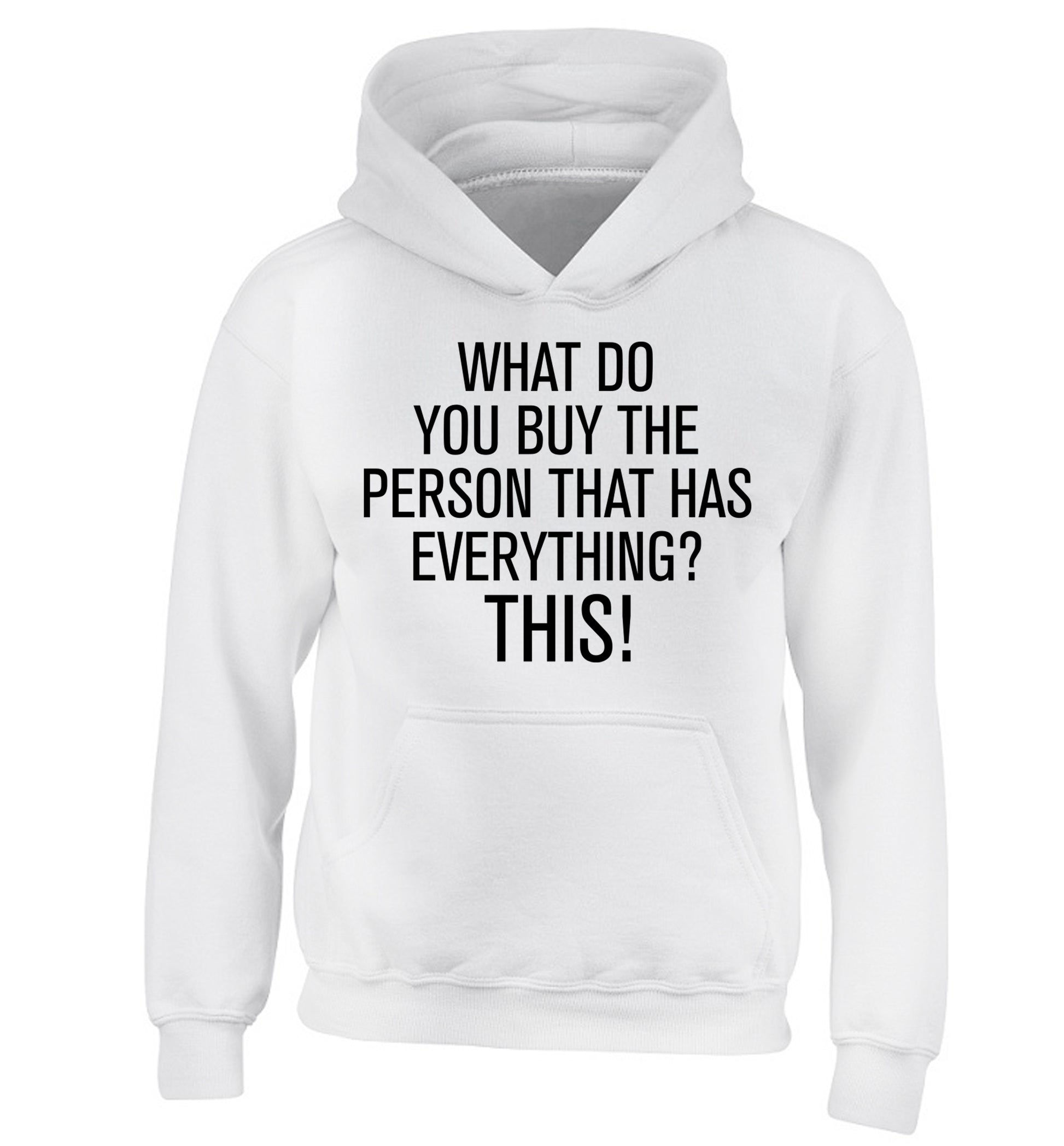 What do you buy the person that has everything? This! children's white hoodie 12-13 Years
