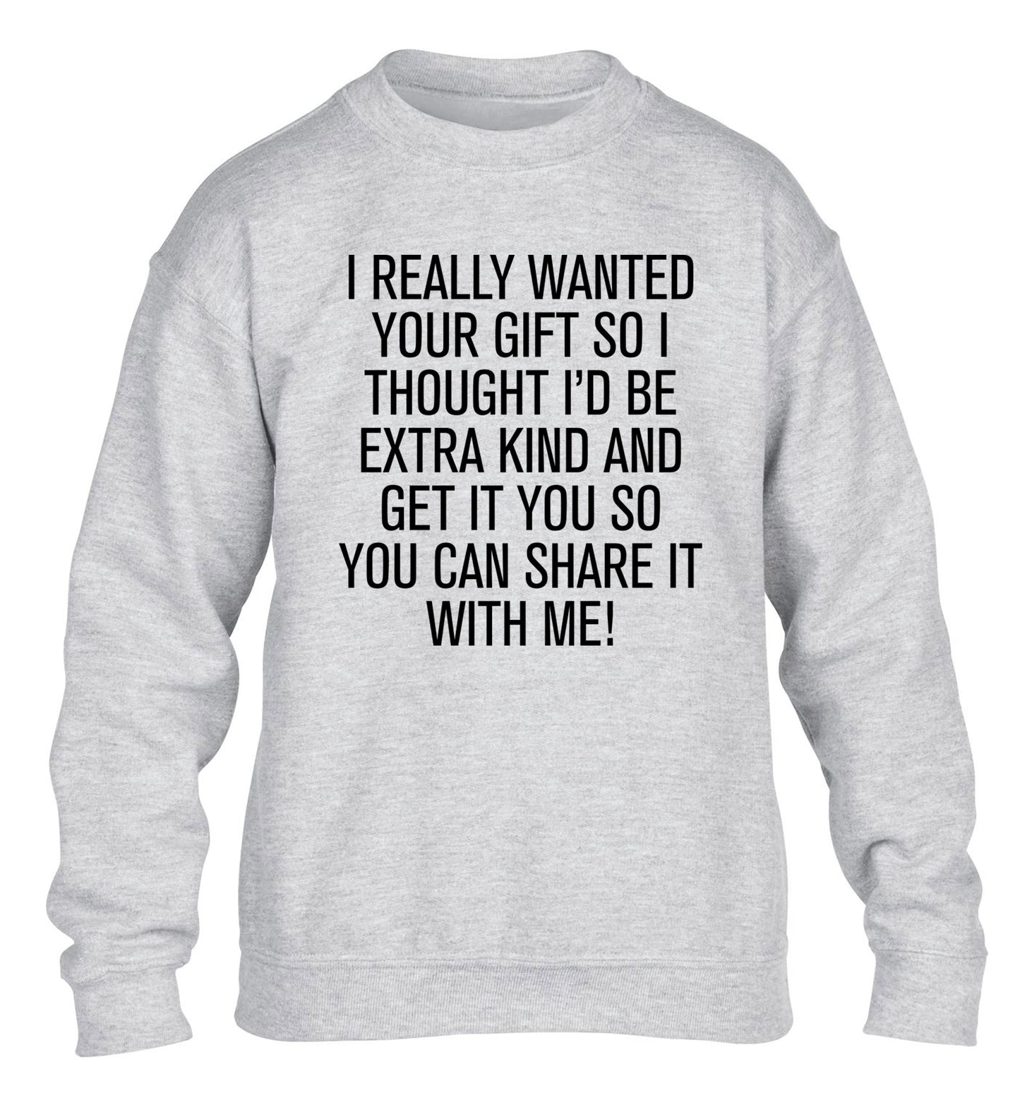 I really wanted your gift children's grey sweater 12-13 Years