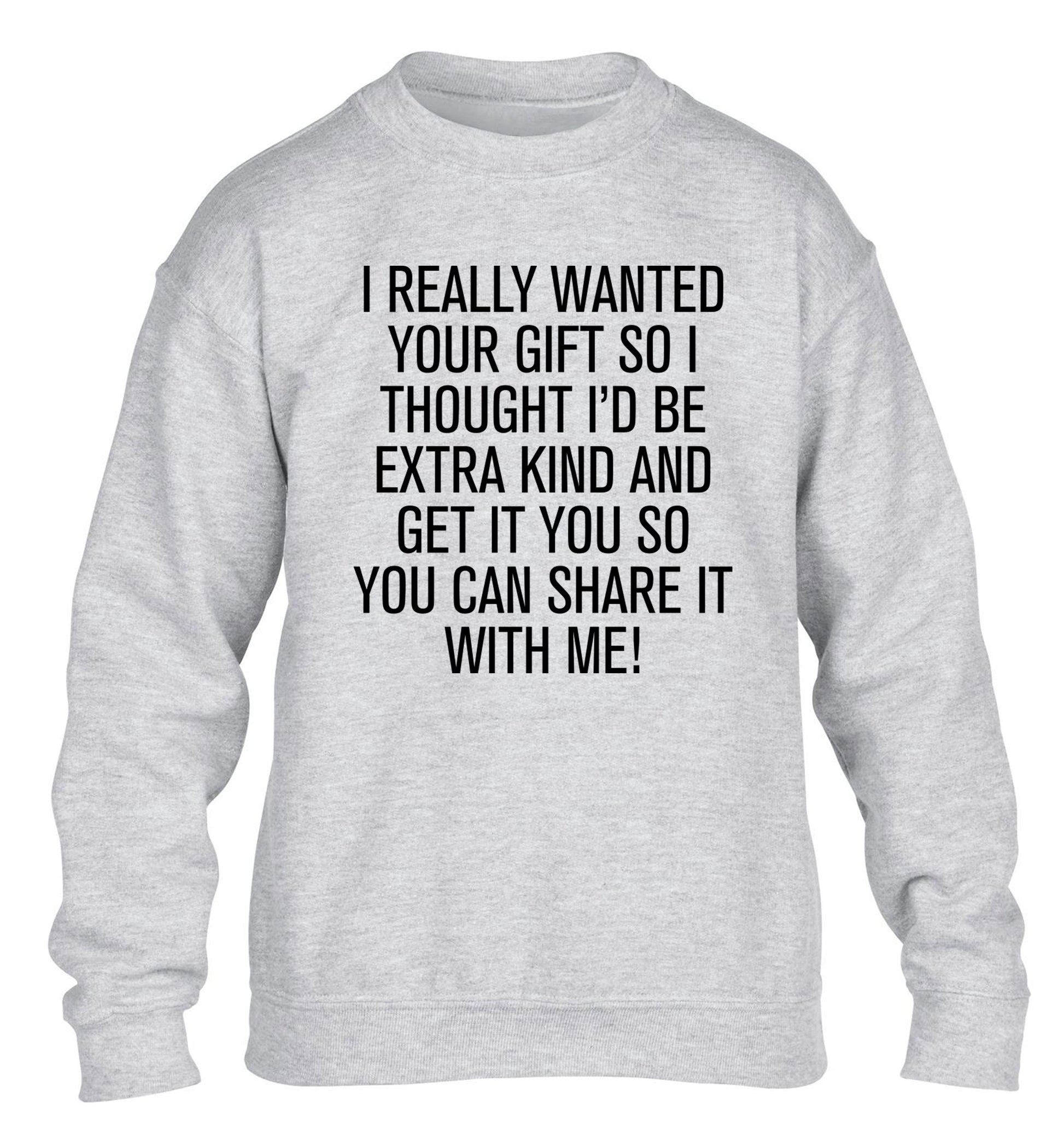 I really wanted your gift children's grey sweater 12-13 Years