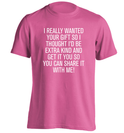I really wanted your gift adults unisex pink Tshirt 2XL