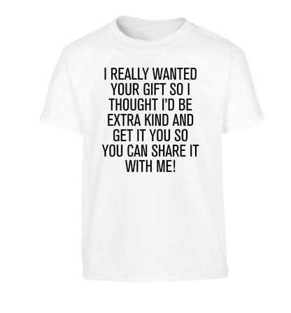 I really wanted your gift Children's white Tshirt 12-13 Years