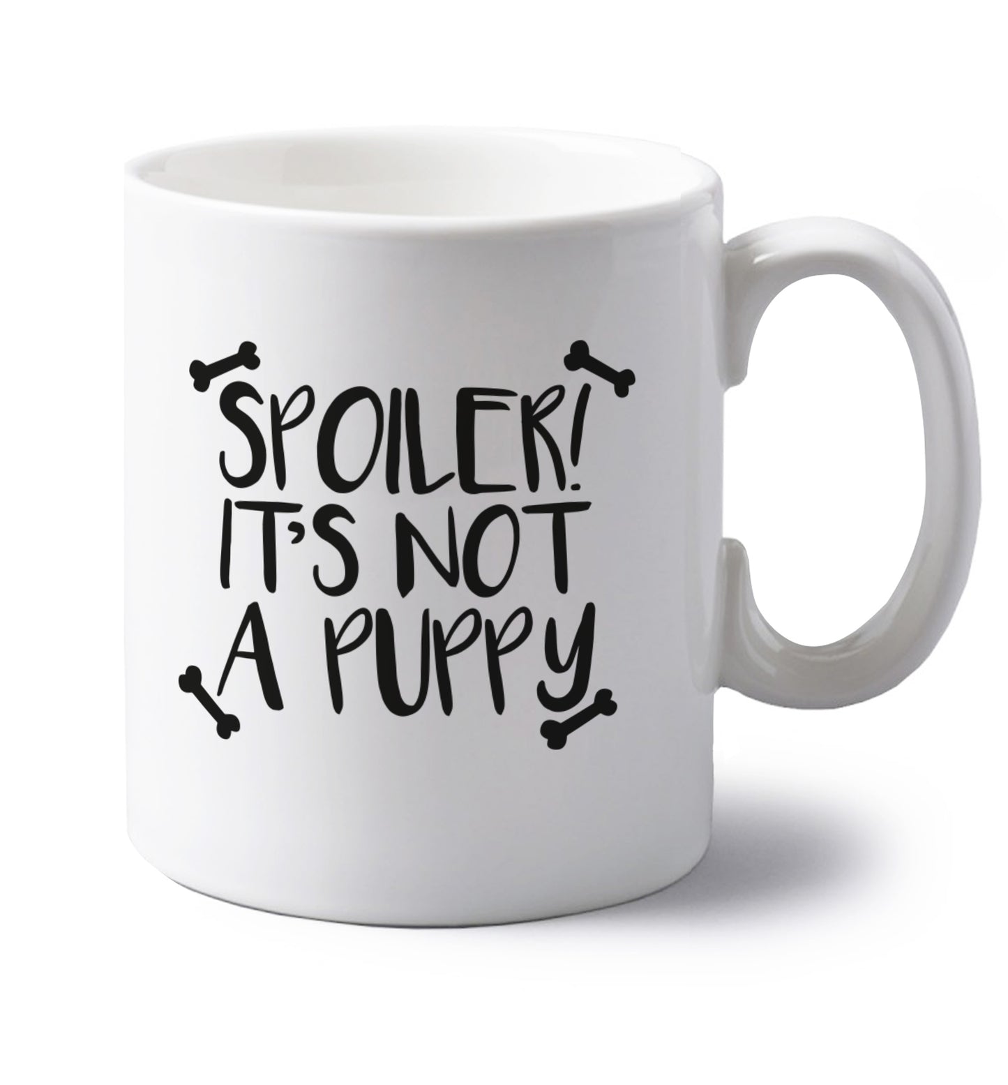 Spoiler it's not a puppy left handed white ceramic mug 