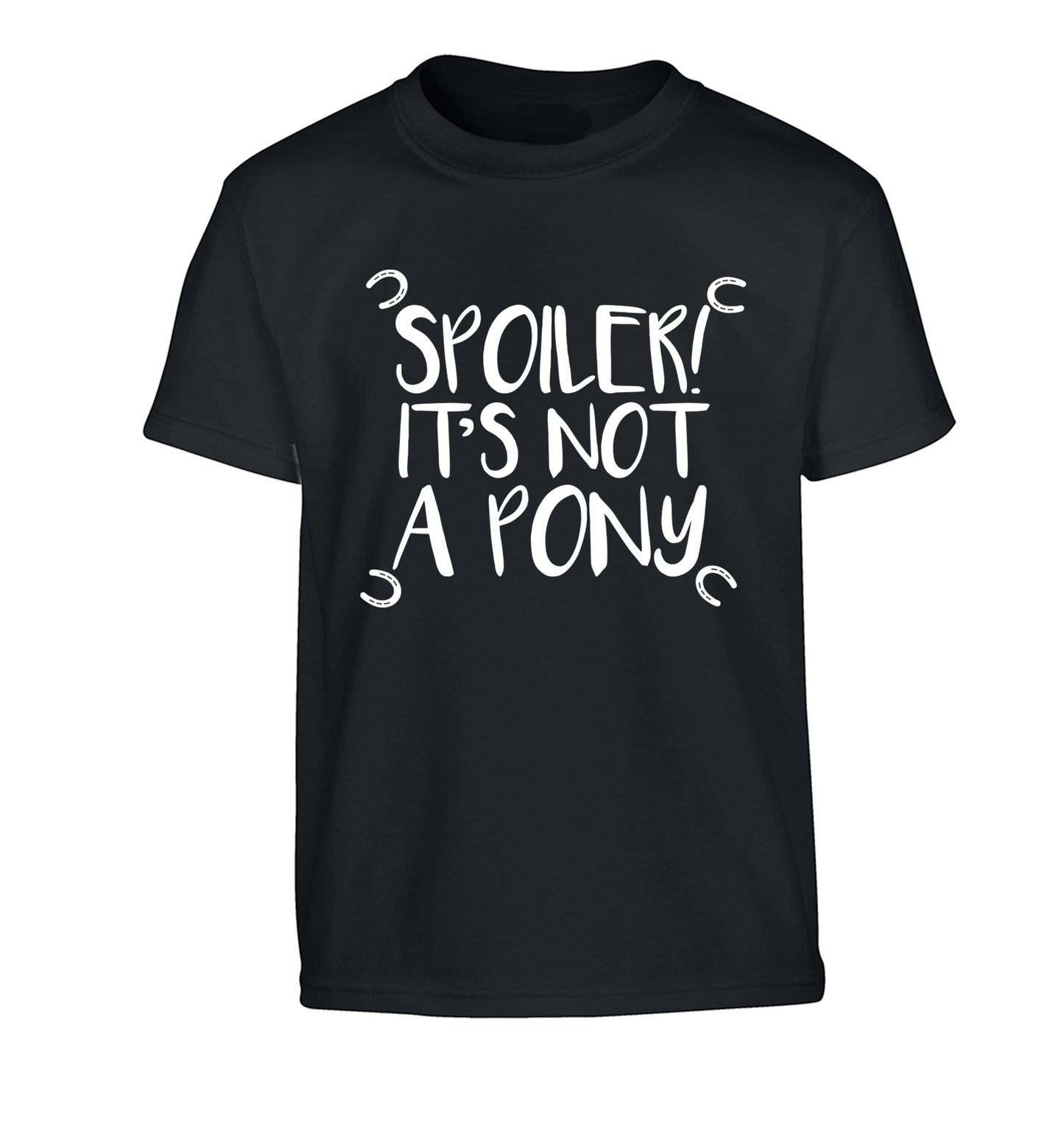 Spoiler it's not a pony Children's black Tshirt 12-13 Years