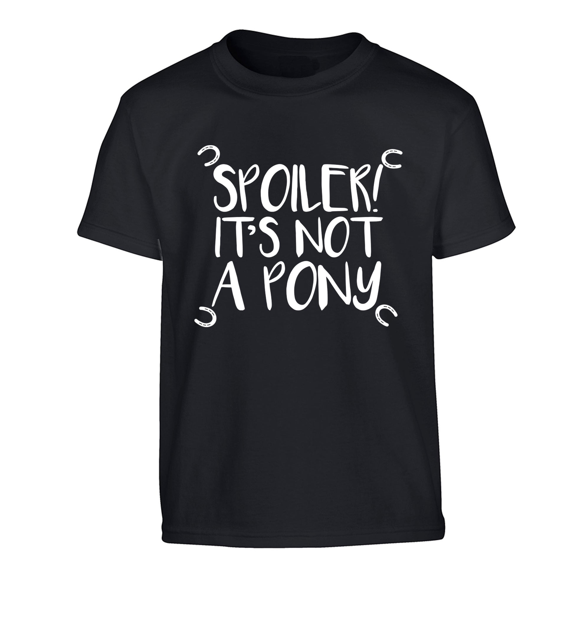 Spoiler it's not a pony Children's black Tshirt 12-13 Years