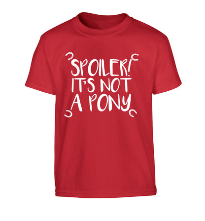Spoiler it's not a pony Children's red Tshirt 12-13 Years