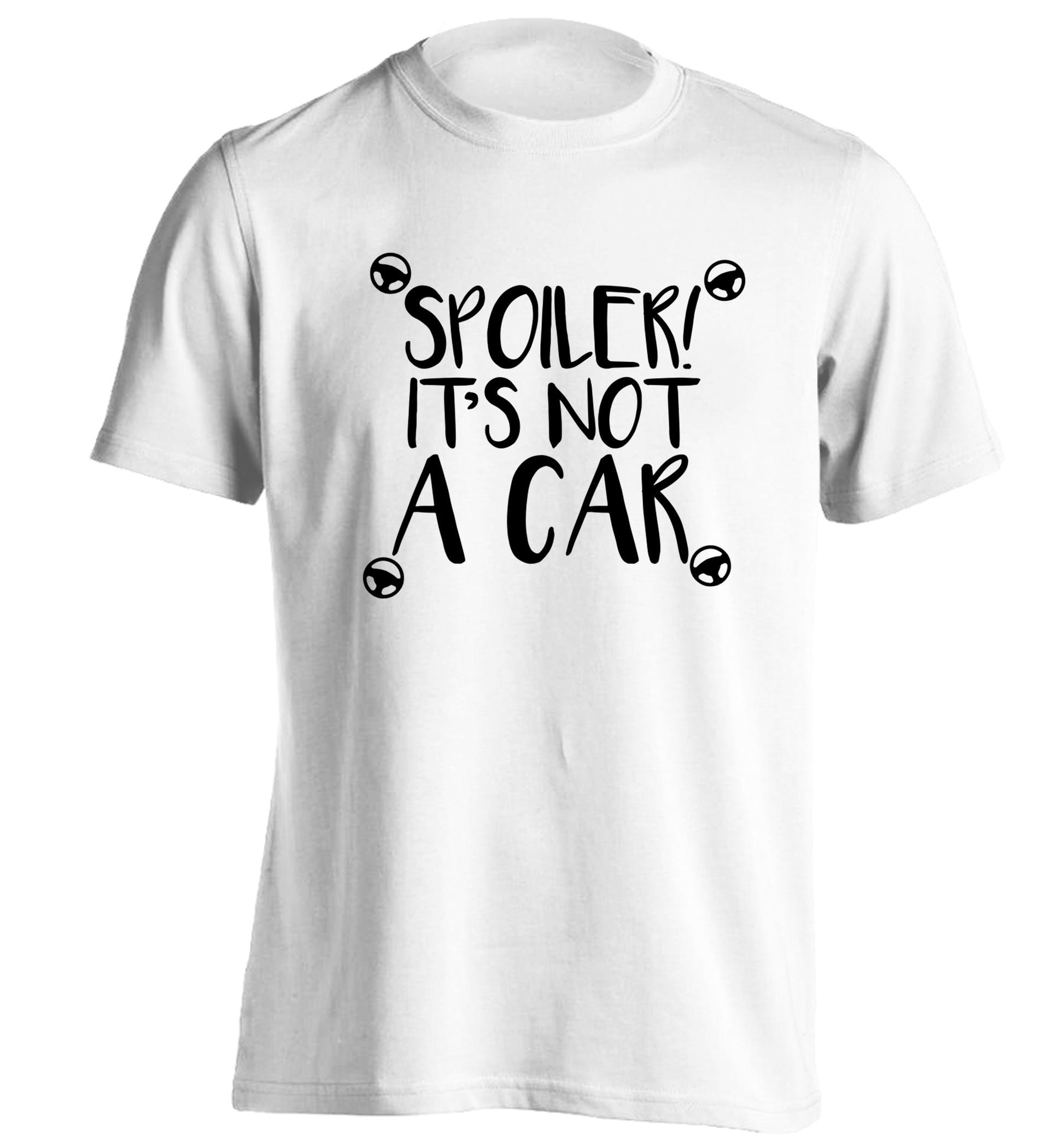 Spoiler it's not a car adults unisex white Tshirt 2XL