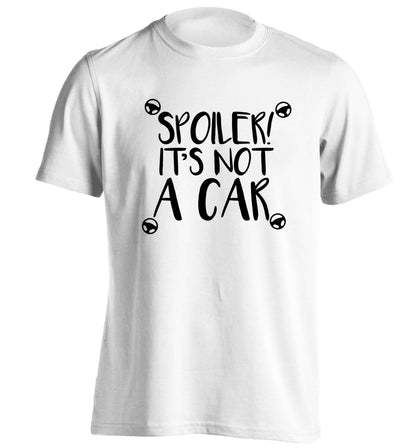 Spoiler it's not a car adults unisex white Tshirt 2XL