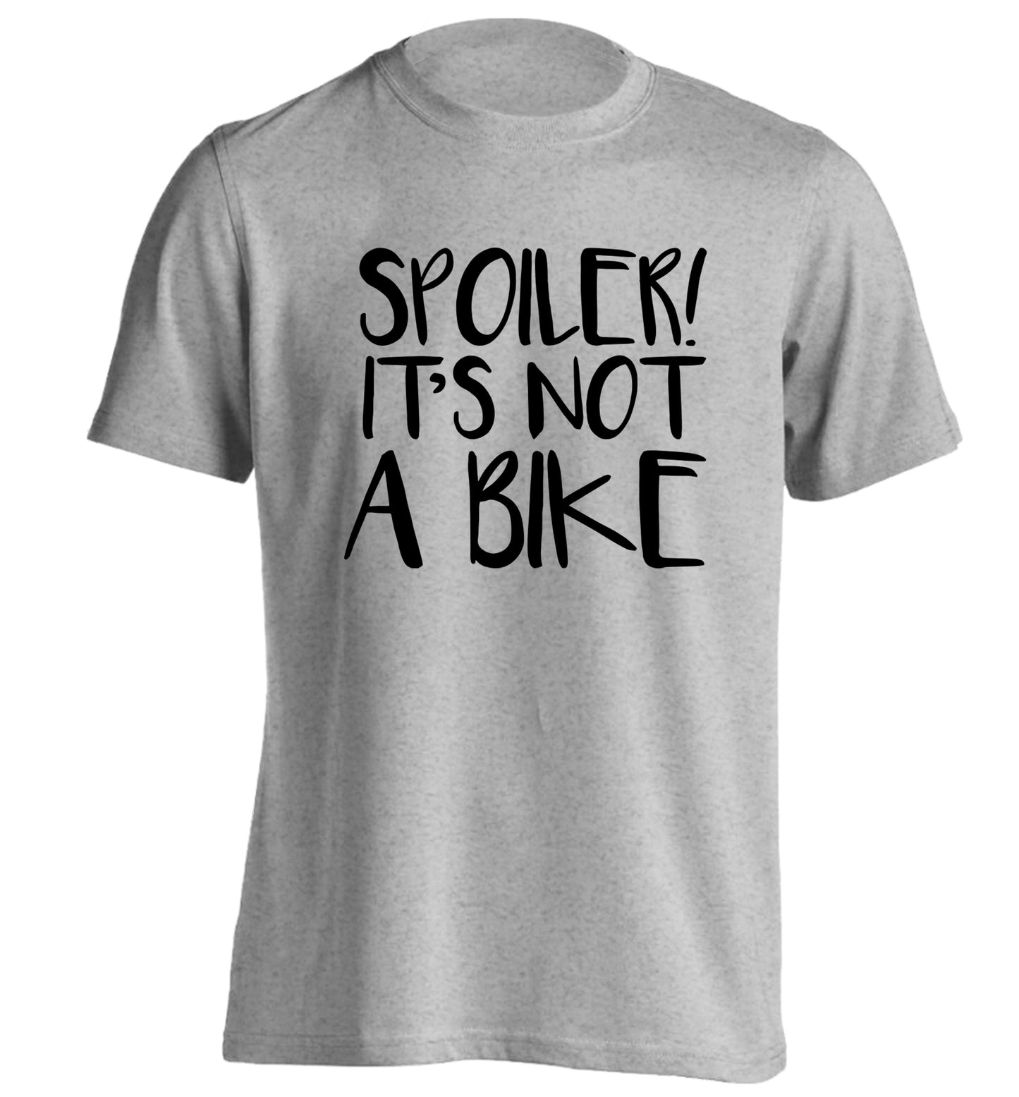 Spoiler it's not a bike adults unisex grey Tshirt 2XL