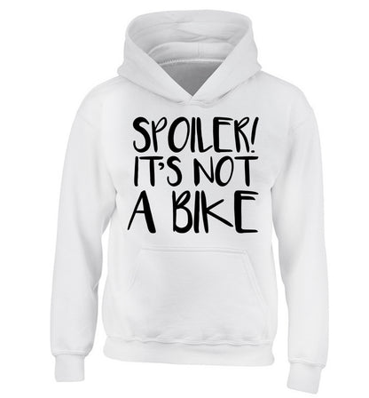 Spoiler it's not a bike children's white hoodie 12-13 Years