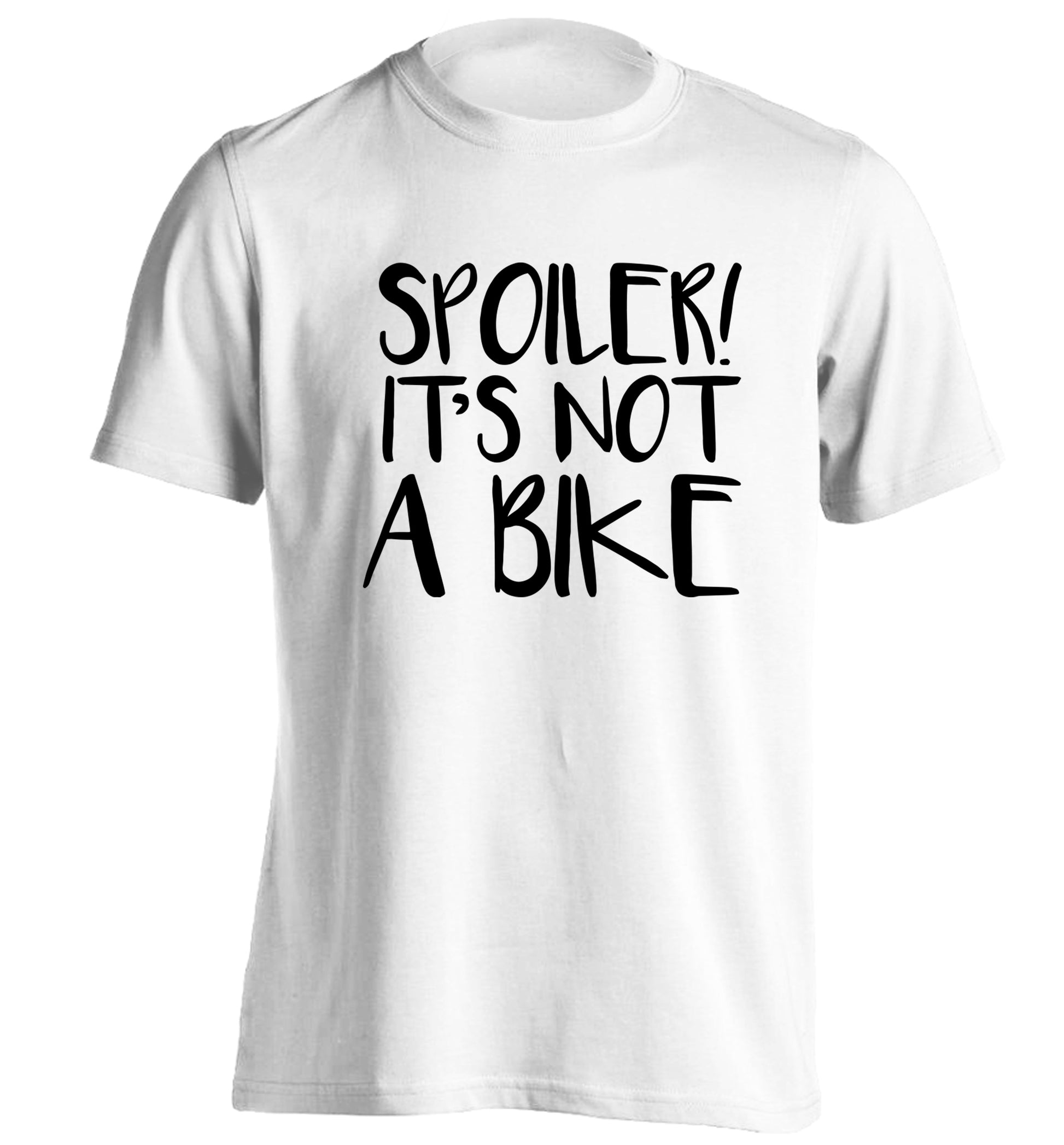 Spoiler it's not a bike adults unisex white Tshirt 2XL