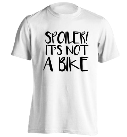 Spoiler it's not a bike adults unisex white Tshirt 2XL