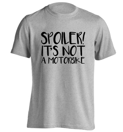 Spoiler it's not a motorbike adults unisex grey Tshirt 2XL