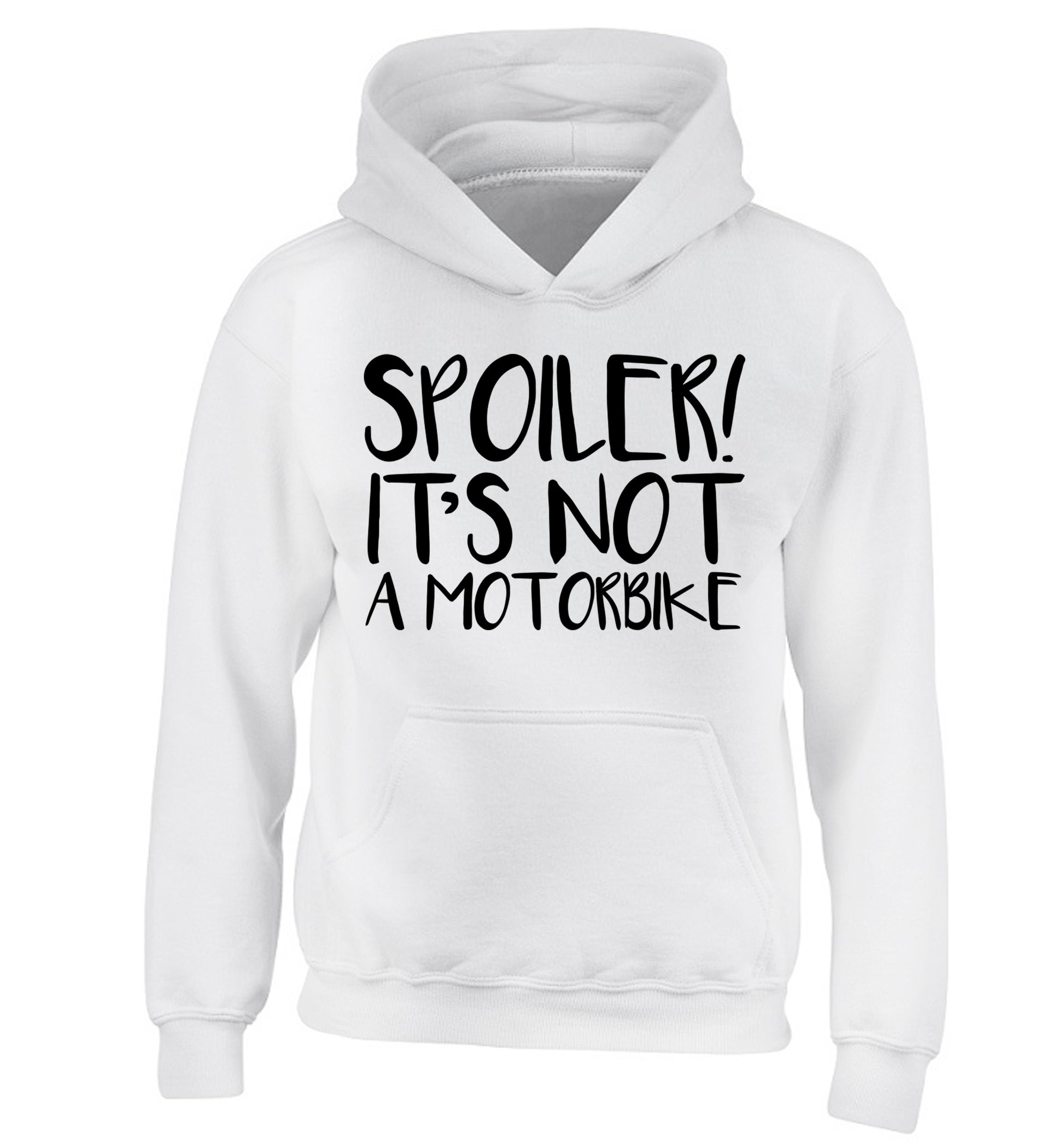 Spoiler it's not a motorbike children's white hoodie 12-13 Years