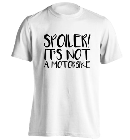 Spoiler it's not a motorbike adults unisex white Tshirt 2XL
