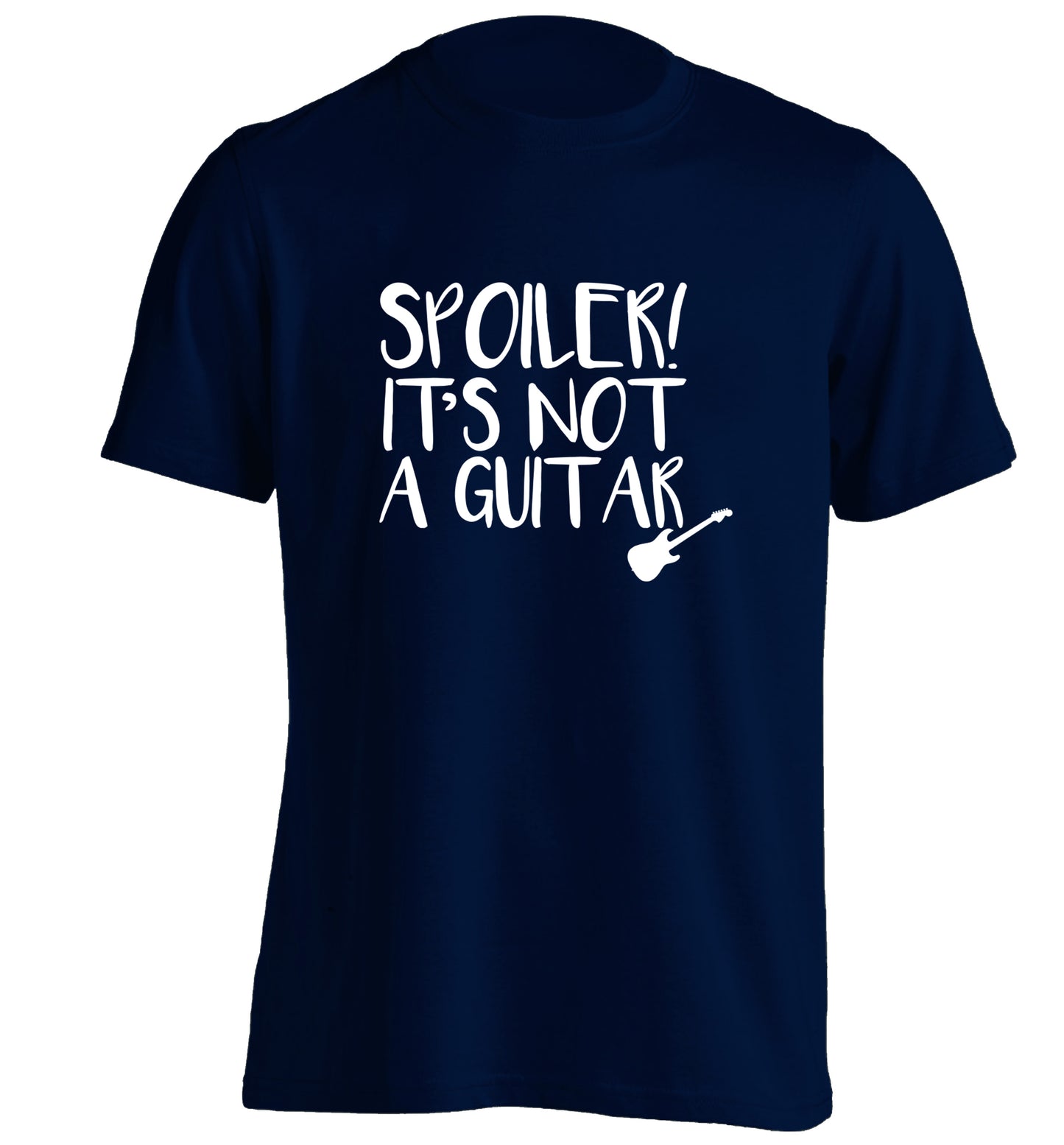 Spoiler it's not a guitar adults unisex navy Tshirt 2XL