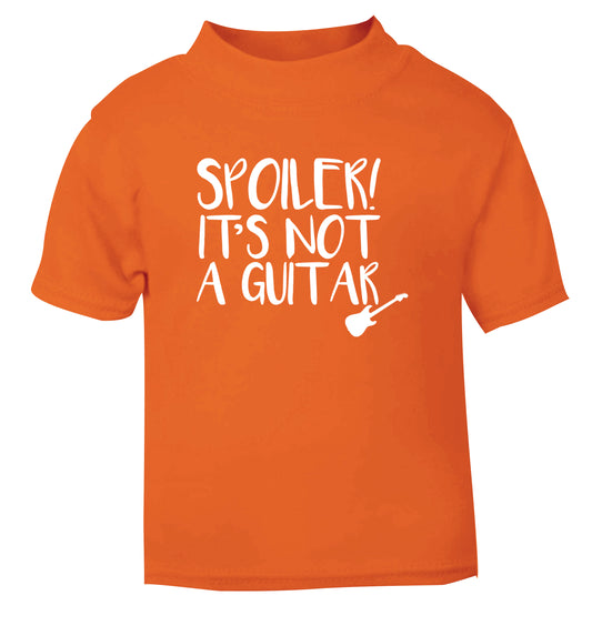 Spoiler it's not a guitar orange Baby Toddler Tshirt 2 Years