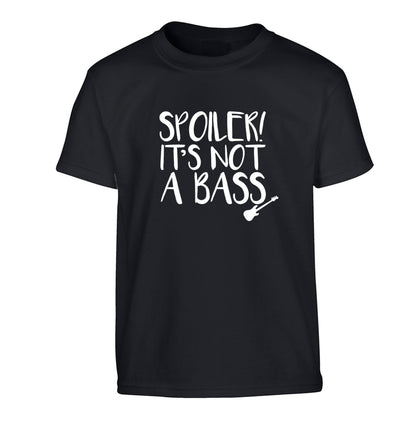 Spoiler it's not a bass Children's black Tshirt 12-13 Years