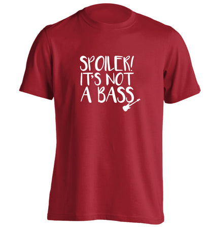 Spoiler it's not a bass adults unisex red Tshirt 2XL