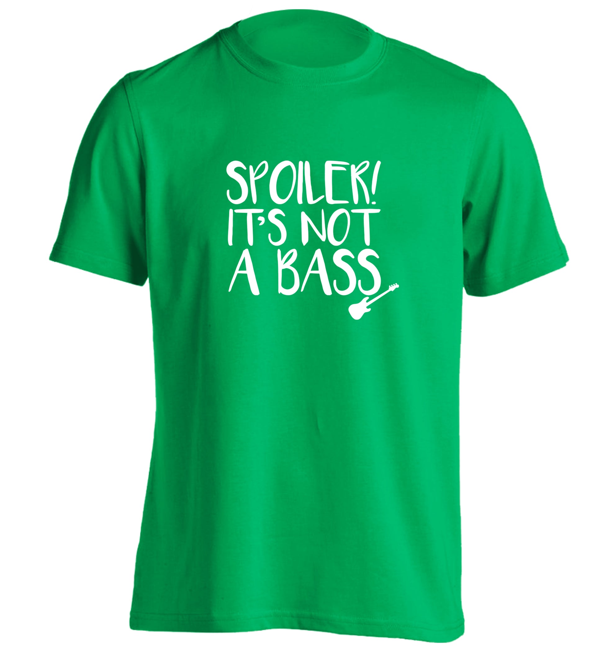Spoiler it's not a bass adults unisex green Tshirt 2XL
