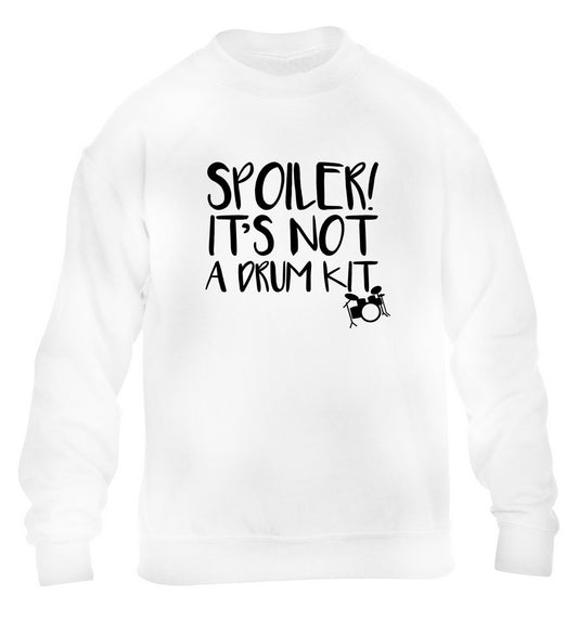Spoiler it's not a drum kit children's white sweater 12-13 Years