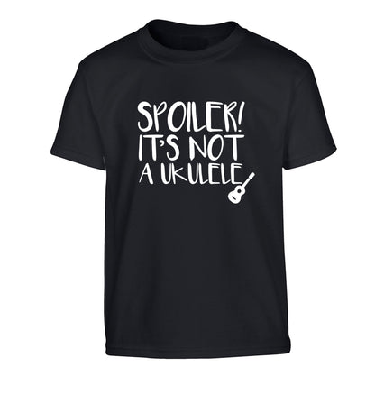 Spoiler it's not a ukulele Children's black Tshirt 12-13 Years