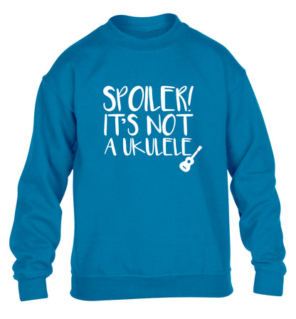 Spoiler it's not a ukulele children's blue sweater 12-13 Years