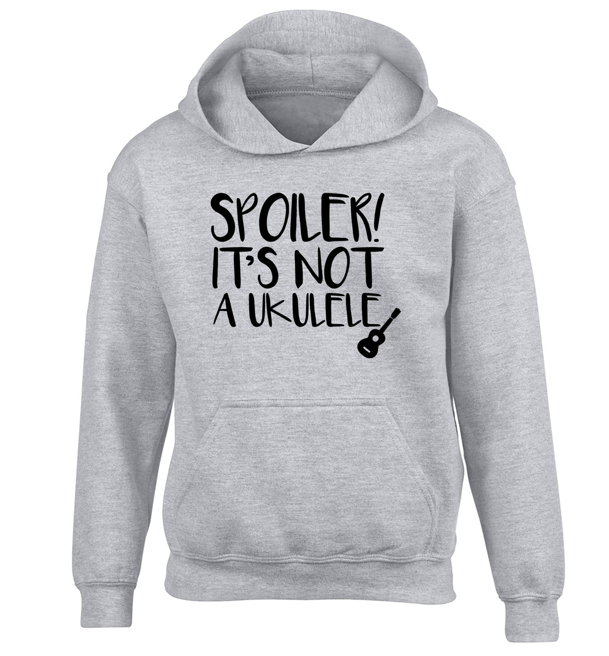 Spoiler it's not a ukulele children's grey hoodie 12-13 Years