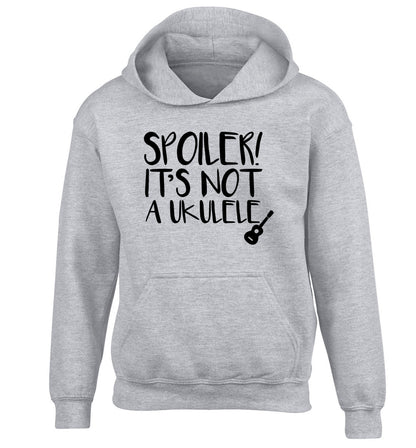 Spoiler it's not a ukulele children's grey hoodie 12-13 Years