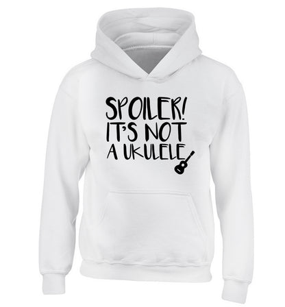 Spoiler it's not a ukulele children's white hoodie 12-13 Years