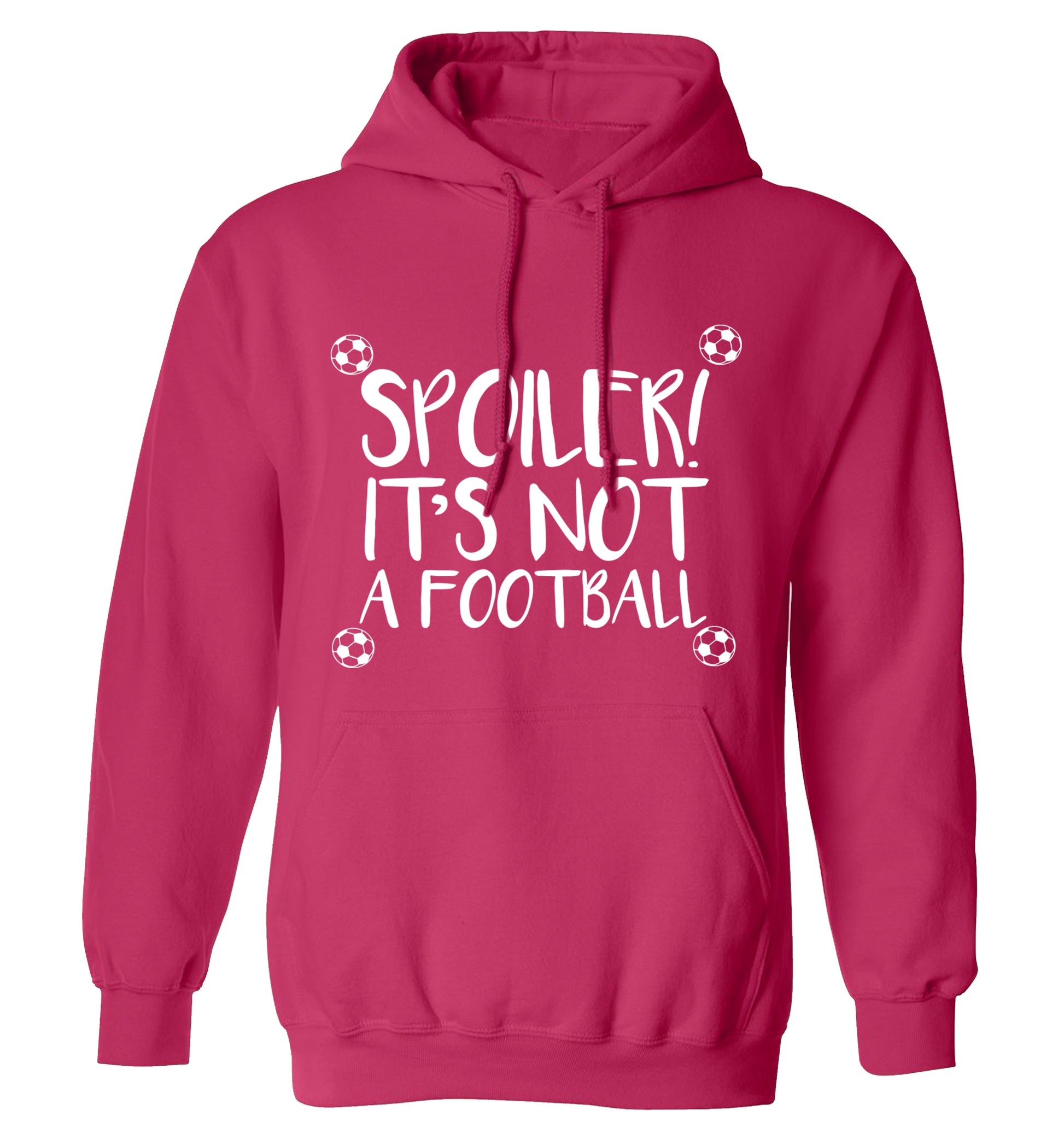 Spoiler it's not a football adults unisex pink hoodie 2XL