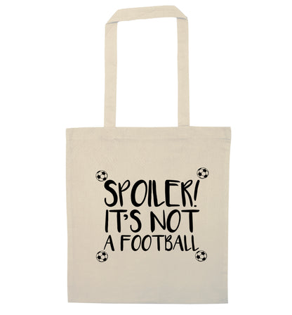 Spoiler it's not a football natural tote bag