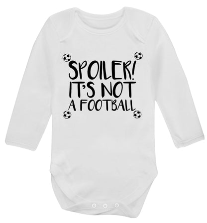 Spoiler it's not a football Baby Vest long sleeved white 6-12 months
