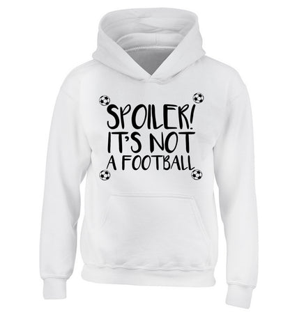 Spoiler it's not a football children's white hoodie 12-13 Years