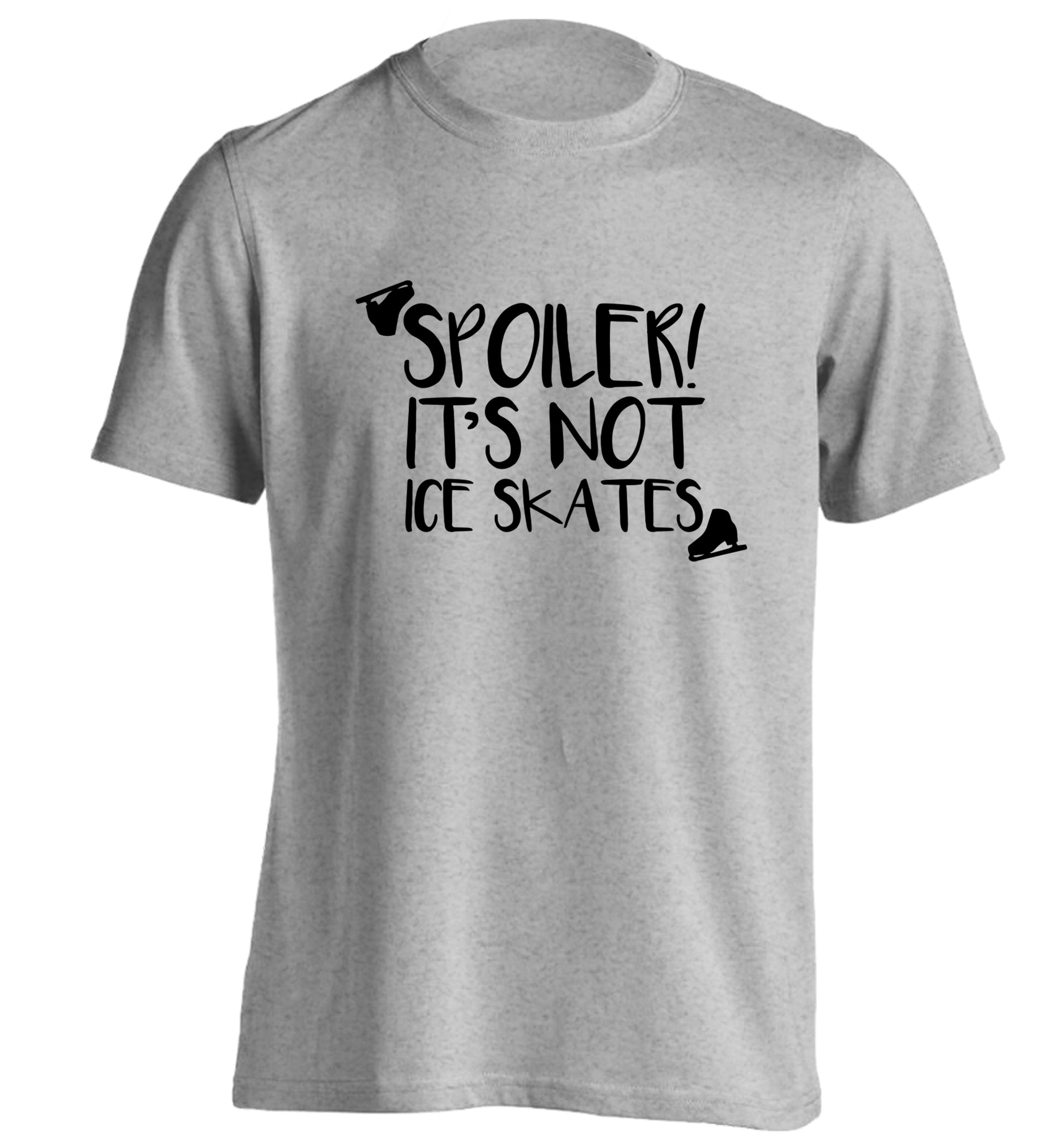 Spoiler it's Not a Pair of Ice Skates adults unisex grey Tshirt 2XL