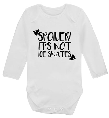 Spoiler it's Not a Pair of Ice Skates Baby Vest long sleeved white 6-12 months