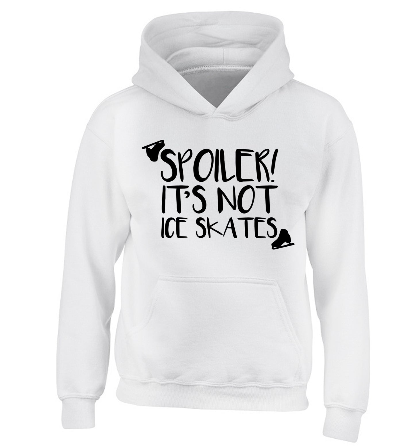 Spoiler it's Not a Pair of Ice Skates children's white hoodie 12-13 Years