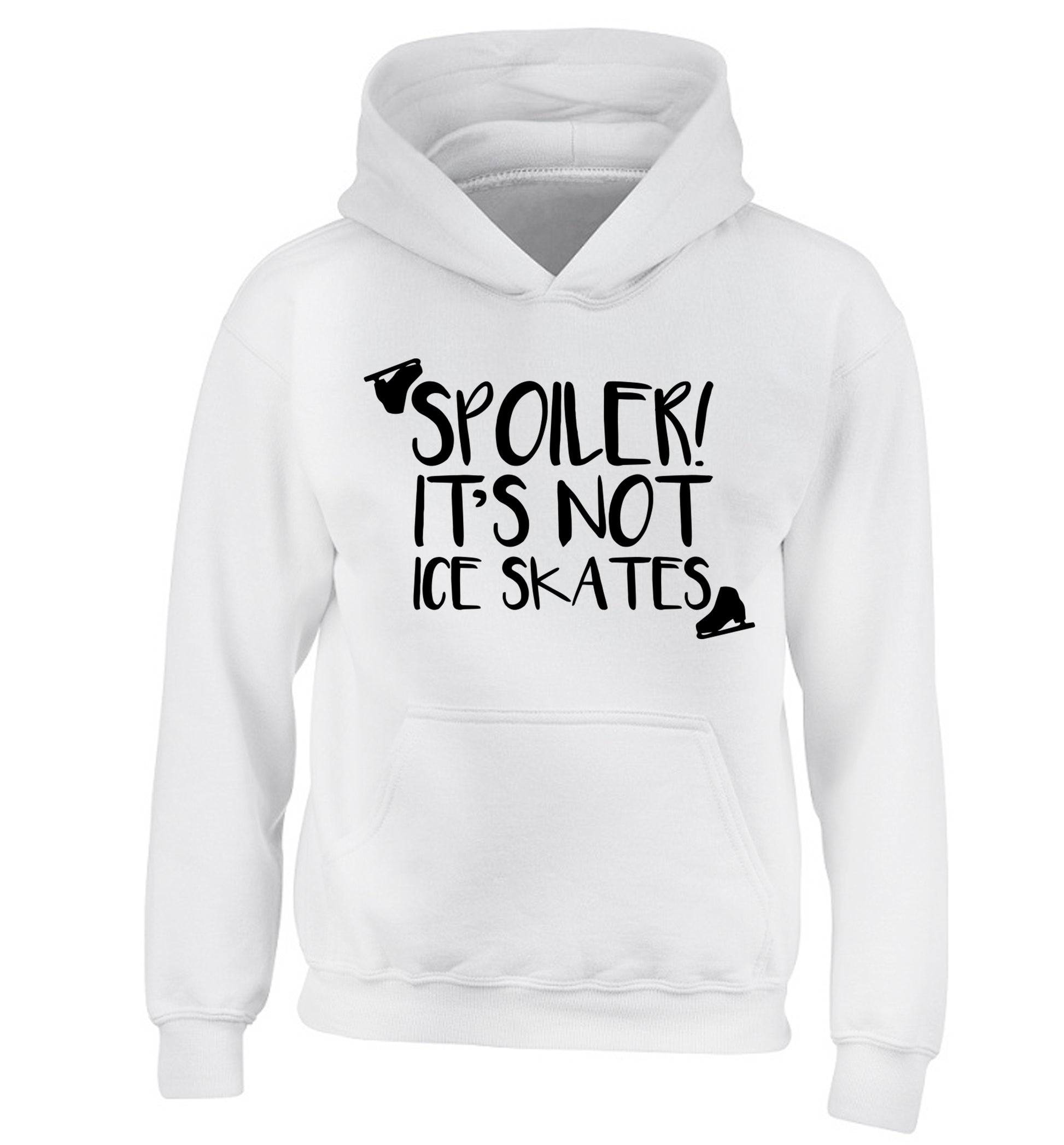 Spoiler it's Not a Pair of Ice Skates children's white hoodie 12-13 Years