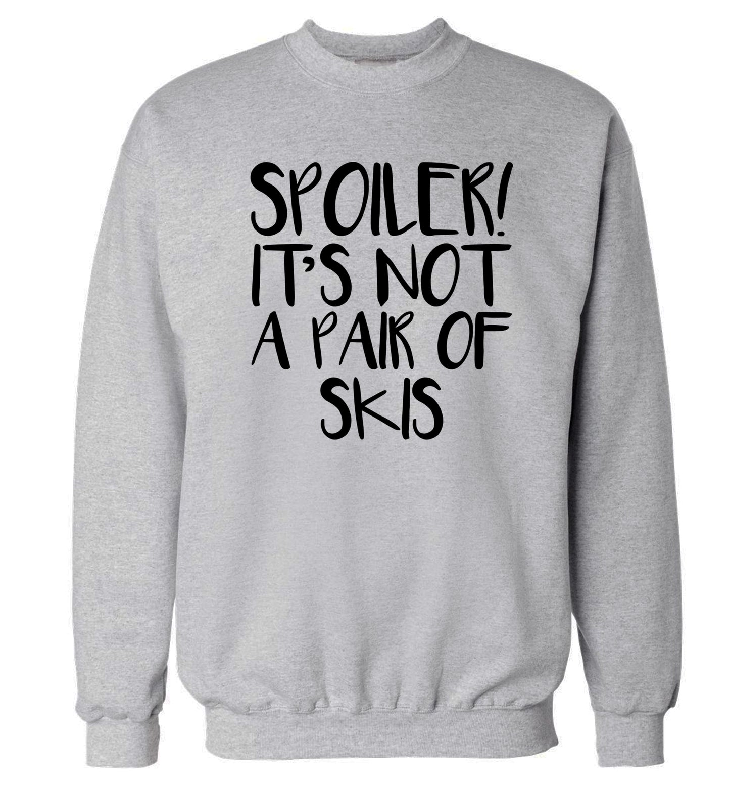 Spoiler it's not a pair of skis Adult's unisex grey Sweater 2XL