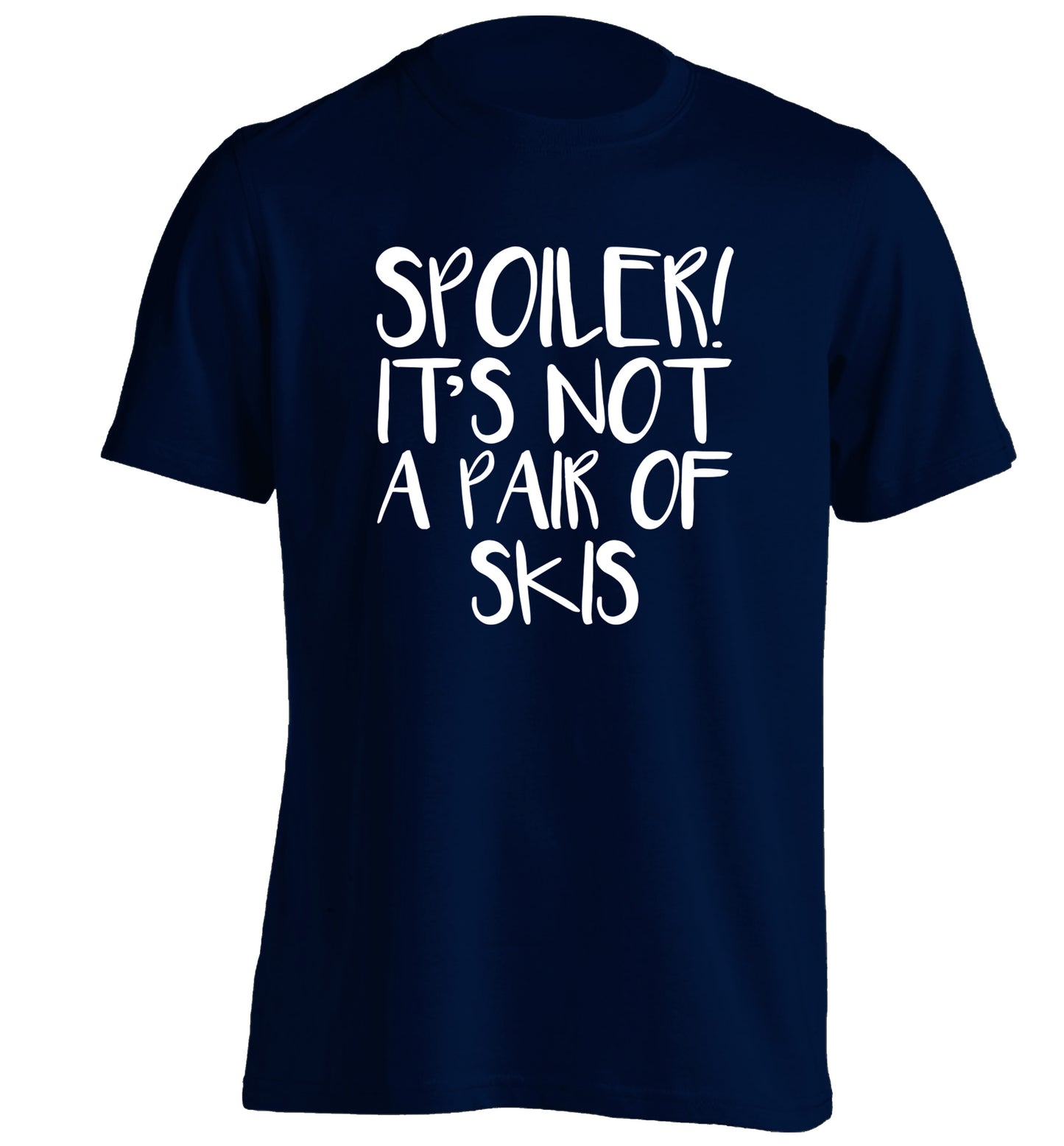 Spoiler it's not a pair of skis adults unisex navy Tshirt 2XL