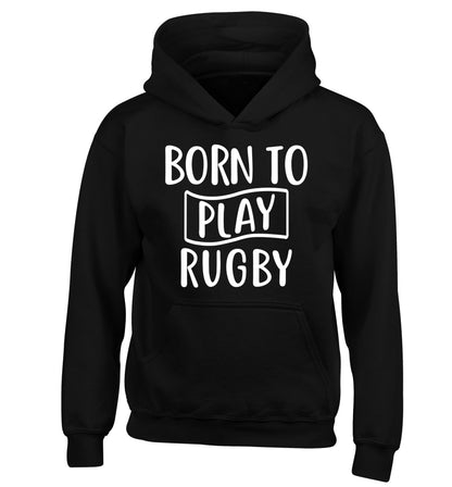 Born to play rugby children's black hoodie 12-13 Years